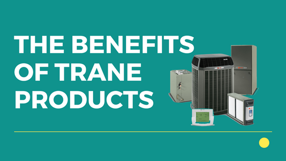 The Benefits of Trane Products